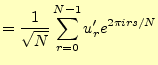$\displaystyle =\frac{1}{\sqrt{N}}\sum_{r=0}^{N-1}u_r^\prime e^{2\pi irs/N}$
