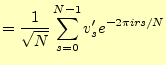 $\displaystyle =\frac{1}{\sqrt{N}}\sum_{s=0}^{N-1}v_s^\prime e^{-2\pi irs/N}$