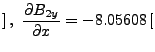 $\displaystyle ] \, , \, \, \frac{\partial B_{2y}}{\partial x} = -8.05608 \,[$