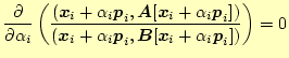 $\displaystyle \frac{\partial }{\partial \alpha_i} \left( \frac{(\boldsymbol{x}_...
..._i, \boldsymbol{B}[\boldsymbol{x}_i + \alpha_i \boldsymbol{p}_i] )} \right) = 0$
