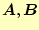 $ \boldsymbol{A}, \boldsymbol{B}$