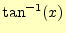 $ \tan^{-1}(x)$