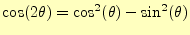 $\displaystyle \cos(2\theta)=\cos^2(\theta)-\sin^2(\theta)$