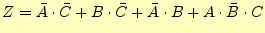 $\displaystyle Z=\bar{A}\cdot\bar{C}+B\cdot\bar{C}+\bar{A}\cdot B +A\cdot\bar{B}\cdot C$