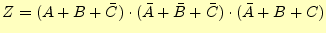 $\displaystyle Z=(A+B+\bar{C})\cdot(\bar{A}+\bar{B}+\bar{C})\cdot(\bar{A}+B+C)$