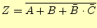 $\displaystyle Z=\overline{A+B+\bar{B}\cdot\bar{C}}$