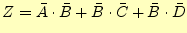 $\displaystyle Z=\bar{A}\cdot\bar{B}+\bar{B}\cdot\bar{C}+\bar{B}\cdot\bar{D}$