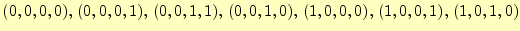 $ (0,0,0,0),\,(0,0,0,1),\,(0,0,1,1),\,(0,0,1,0),\,
(1,0,0,0),\,(1,0,0,1),\,(1,0,1,0)$