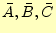 $ \bar{A}, \bar{B},
\bar{C}$