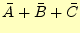 $ \bar{A}+\bar{B}+\bar{C}$