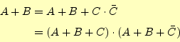 \begin{align*}\begin{aligned}A+B&=A+B+C\cdot\bar{C}\\ &=(A+B+C)\cdot(A+B+\bar{C}) \end{aligned}\end{align*}