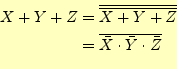 \begin{equation*}\begin{aligned}X+Y+Z&=\overline{\overline{X+Y+Z}}\\ &=\overline{\bar{X}\cdot\bar{Y}\cdot\bar{Z}} \end{aligned}\end{equation*}