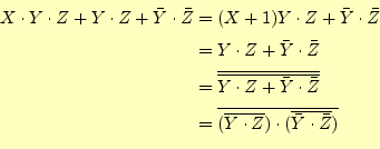 \begin{equation*}\begin{aligned}X\cdot Y\cdot Z+Y\cdot Z+\bar{Y}\cdot\bar{Z} &=(...
...ne{Y\cdot Z})\cdot(\overline{\bar{Y}\cdot\bar{Z}})} \end{aligned}\end{equation*}