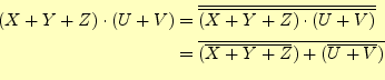 \begin{equation*}\begin{aligned}(X+Y+Z)\cdot(U+V) &=\overline{\overline{(X+Y+Z)\...
...\\ &=\overline{(\overline{X+Y+Z})+(\overline{U+V})} \end{aligned}\end{equation*}