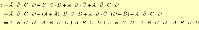 \begin{equation*}\begin{aligned}z&=\bar{A}\cdot\bar{B}\cdot C \cdot D + B \cdot ...
...r{C}\cdot \bar{D} + A \cdot \bar{B} \cdot C \cdot D \end{aligned}\end{equation*}