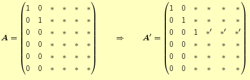 $\displaystyle \boldsymbol{A} = \begin{pmatrix}1 & 0 & \ast & \ast & \ast & \ast...
...\ast & \ast & \ast & \ast \\ 0 & 0 & \ast & \ast & \ast & \ast \end{pmatrix}\\ $