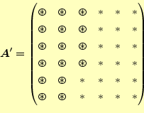 \begin{equation*}\begin{aligned}\boldsymbol{A}^\prime = \begin{pmatrix}\circleda...
...ledast & \ast & \ast & \ast & \ast \\ \end{pmatrix} \end{aligned}\end{equation*}