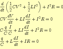 \begin{equation*}\begin{aligned}&\frac{d}{dt}\left(\frac{1}{2}CV^2+\frac{1}{2}LI...
...c{dI}{dt}+I^2R=0\\ &\frac{q}{C}+L\frac{dI}{dt}+IR=0 \end{aligned}\end{equation*}