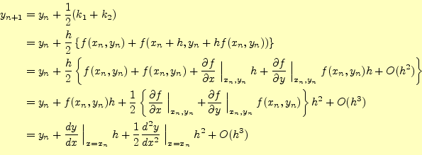 \begin{equation*}\begin{aligned}y_{n+1}&=y_n+\frac{1}{2}(k_1+k_2)\\ &=y_n+\frac{...
...1}{2}\frac{d^2y}{dx^2}\Bigm\vert _{x=x_n}h^2+O(h^3) \end{aligned}\end{equation*}