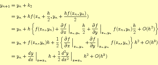 \begin{equation*}\begin{aligned}y_{n+1}&=y_n+k_2\\ &=y_n+hf(x_n+\frac{h}{2},y_n+...
...1}{2}\frac{d^2y}{dx^2}\Bigm\vert _{x=x_n}h^2+O(h^3) \end{aligned}\end{equation*}