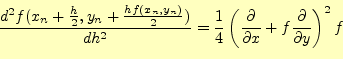 \begin{equation*}\begin{aligned}\frac{d^2 f(x_n+\frac{h}{2},y_n+\frac{hf(x_n,y_n...
...{\partial x}+f\frac{\partial}{\partial y}\right)^2f \end{aligned}\end{equation*}