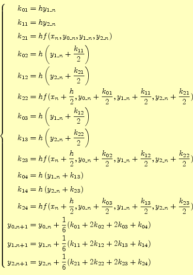 \begin{equation*}\left\{ \begin{aligned}k_{01}&=hy_{1\_n}\\ k_{11}&=hy_{2\_n}\\ ...
...+\frac{1}{6}(k_{21}+2k_{22}+2k_{23}+k_{24}) \end{aligned} \right.\end{equation*}