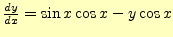 $ \frac{dy}{dx}=\sin x \cos x -y\cos x $