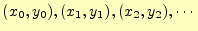 $ (x_0,y_0), (x_1,y_1), (x_2,y_2), \cdots $