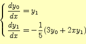 \begin{equation*}\left\{ \begin{aligned}\frac{dy_0}{dx}&=y_1\\ \frac{dy_1}{dx}&=-\frac{1}{5}(3y_0+2xy_1) \end{aligned} \right.\end{equation*}