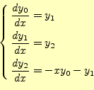 \begin{equation*}\left\{ \begin{aligned}\frac{dy_0}{dx}&=y_1\\ \frac{dy_1}{dx}&=y_2\\ \frac{dy_2}{dx}&=-xy_0-y_1 \end{aligned} \right.\end{equation*}