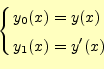 \begin{equation*}\left\{ \begin{aligned}y_0(x)&=y(x)\\ y_1(x)&=y^{\prime}(x) \end{aligned} \right.\end{equation*}