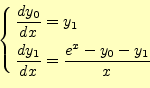 \begin{equation*}\left\{ \begin{aligned}\frac{dy_0}{dx}&=y_1\\ \frac{dy_1}{dx}&=\frac{e^x-y_0-y_1}{x} \end{aligned} \right.\end{equation*}