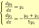 \begin{equation*}\left\{ \begin{aligned}\frac{dy_0}{dx}&=y_1\\ \frac{dy_1}{dx}&=-\frac{y_0+y_1}{5y_1} \end{aligned} \right.\end{equation*}