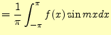 $\displaystyle = \frac{1}{\pi}\int_{-\pi}^{\pi}f(x)\sin mx dx$