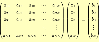 \begin{equation*}\begin{aligned}\begin{pmatrix}a_{11} & a_{12} & a_{13} & \cdots...
...rix}b_1 \\ b_2 \\ b_3 \\ \vdots\\ b_N \end{pmatrix} \end{aligned}\end{equation*}