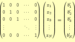 \begin{equation*}\begin{aligned}\begin{pmatrix}1 & 0 & 0 & \cdots & 0 \\ 0 & 1 &...
... \\ b_3^\prime \\ \vdots\\ b_N^\prime \end{pmatrix} \end{aligned}\end{equation*}