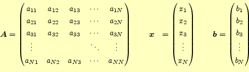 \begin{equation*}\begin{aligned}\boldsymbol{A}&= \begin{pmatrix}a_{11} & a_{12} ...
...rix}b_1 \\ b_2 \\ b_3 \\ \vdots\\ b_N \end{pmatrix} \end{aligned}\end{equation*}