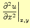 $\displaystyle \left.\frac{\partial^2 u}{\partial x^2}\right\vert _{x,y}$