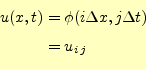 \begin{equation*}\begin{aligned}u(x,t)&=\phi(i\Delta x,j\Delta t)\\ &=u_{i\,j} \end{aligned}\end{equation*}