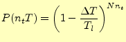 $\displaystyle P(n_tT)=\left(1-\frac{\Delta T}{T_l}\right)^{Nn_t}$