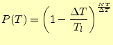 $\displaystyle P(T)=\left(1-\frac{\Delta T}{T_l}\right)^{\frac{NT}{\Delta T}}$