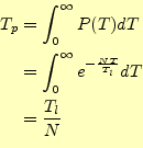 \begin{equation*}\begin{aligned}T_p&=\int_0^\infty P(T)dT\\ &=\int_0^\infty e^{-\frac{NT}{T_l}}dT\\ &=\frac{T_l}{N} \end{aligned}\end{equation*}