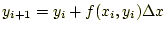 $\displaystyle y_{i+1}=y_i+f(x_i,y_i)\Delta x$