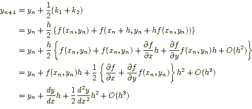 \begin{equation*}\begin{aligned}y_{n+1}&=y_n+\frac{1}{2}(k_1+k_2)\\ &=y_n+\frac{...
...rac{dy}{dx}h+\frac{1}{2}\frac{d^2y}{dx^2}h^2+O(h^3) \end{aligned}\end{equation*}