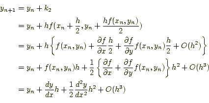 \begin{equation*}\begin{aligned}y_{n+1}&=y_n+k_2\\ &=y_n+hf(x_n+\frac{h}{2},y_n+...
...rac{dy}{dx}h+\frac{1}{2}\frac{d^2y}{dx^2}h^2+O(h^3) \end{aligned}\end{equation*}