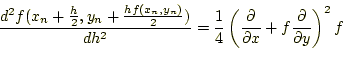 \begin{equation*}\begin{aligned}\frac{d^2 f(x_n+\frac{h}{2},y_n+\frac{hf(x_n,y_n...
...{\partial x}+f\frac{\partial}{\partial y}\right)^2f \end{aligned}\end{equation*}