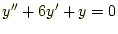 $\displaystyle y^{\prime\prime}+6y^{\prime}+y=0$