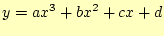 $\displaystyle y=ax^3+bx^2+cx+d$