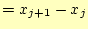 $\displaystyle =x_{j+1}-x_j$