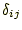 $ \delta_{ij}$
